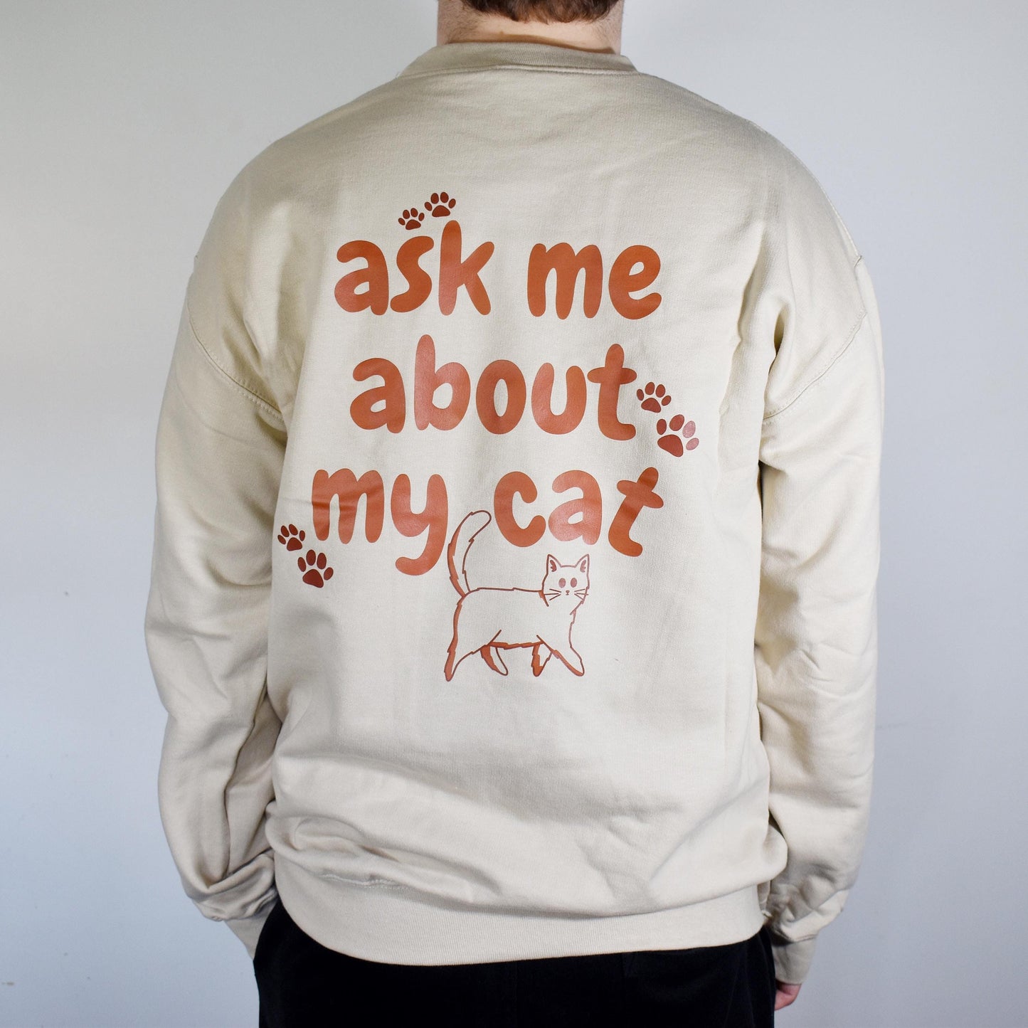 Ask Me About My Cat Sweatshirt