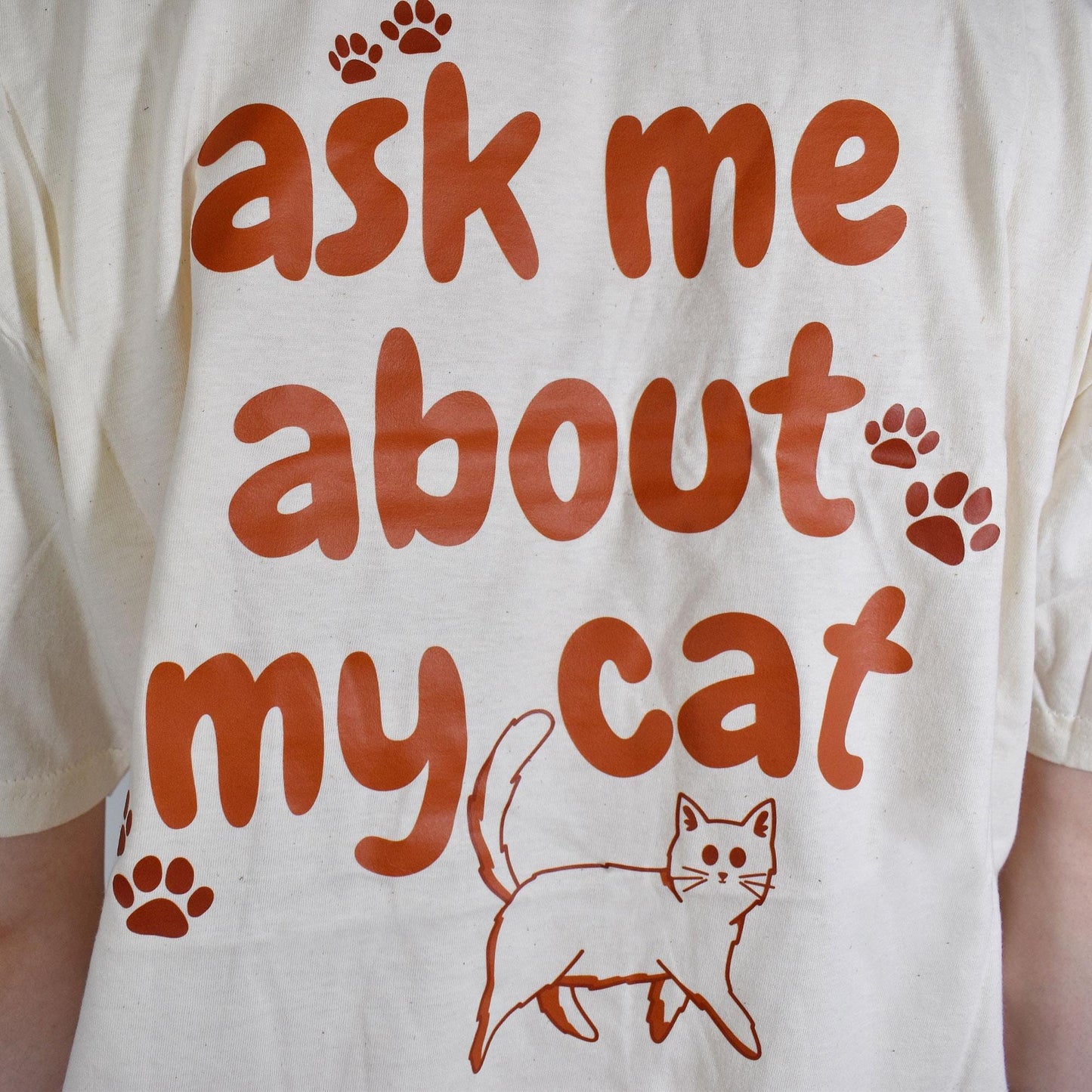Ask Me About My Cat T-shirt