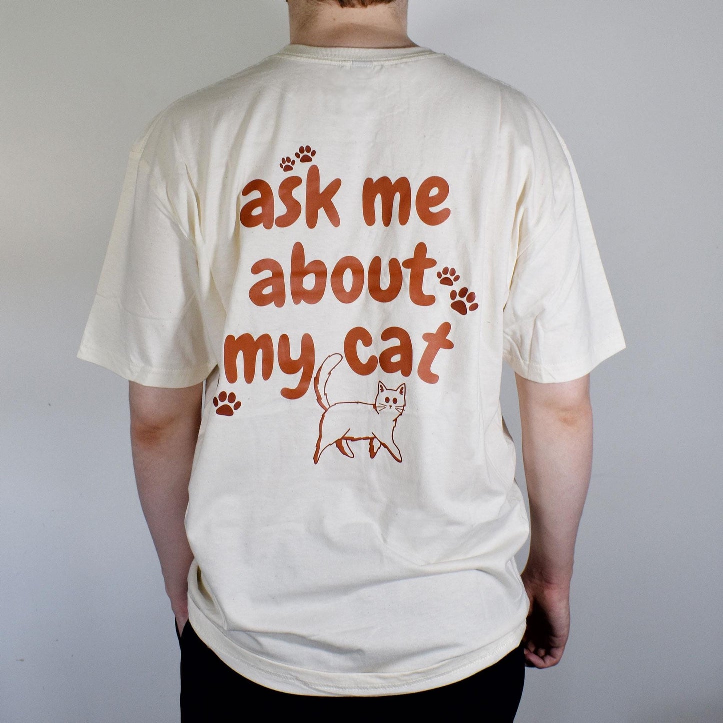 Ask Me About My Cat T-shirt